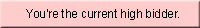 you_are_the_high_bidder.gif (1932 bytes)